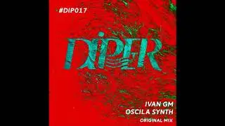 Ivan GM - Oscila Synth (Original Mix)