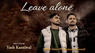 LEAVE ALONE - YASH KANTIWAL (OFFICIAL VIDEO)| PARVEEN KUMAR | NEW PUNJABI SAD SONG 2026 