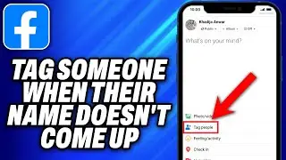 How To Tag Someone on Facebook When Their Name Doesn't Come Up - Easy Fix