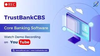 Watch Webinar Recording | TrustBankCBS: Core Banking Software | Trust Fintech Limited