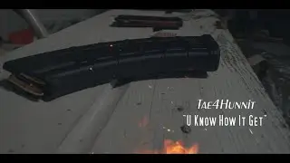 Tae4Hunnit - U Know How It Get (Official Video) 2020