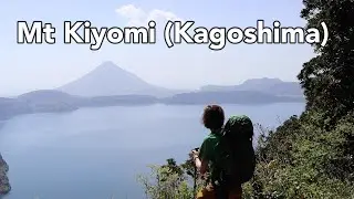 How Did I Get Here Episode 8: Mt Kiyomi (Kagoshima) | Hiking in Japan