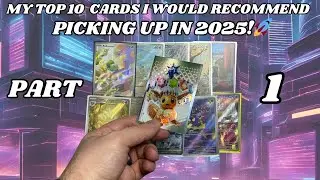 My Top 10 Cards I Would Recommend Picking Up In 2025: Part 1!