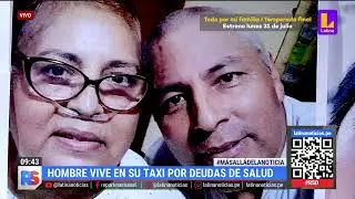 Hombre se endeudó con 40 mil soles para tratar el cáncer de su esposa y ahora vive en un taxi