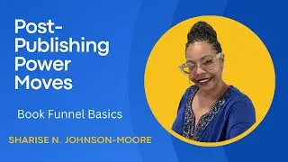 Post-Publishing Power Moves - Day 12 - Book Funnel Basics