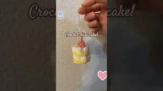 Crochet mini cake | Pattern by @mayy.crochet0705 |#crochet #cute #easy