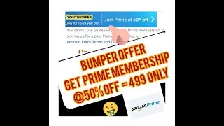 Youth Offer, Amazon Prime Membership at 50% off , 499/- Only | January 2020