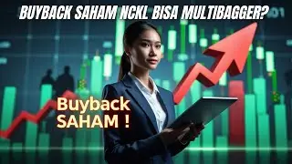 SAHAM NCKL BUYBACK 1 TRILIUN! BAKAL BAGGER GA NIH? 
