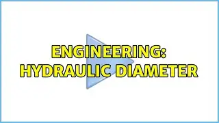 Engineering: hydraulic diameter