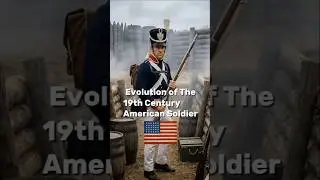 Frontier Battles to Civil War: Evolution of the 19th Century American Soldier
