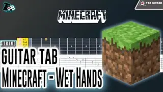 Minecraft - Wet Hands Guitar Tab Tutorial