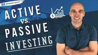 Active vs Passive Investing (Making the Right Choice)