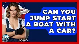 Can You Jump Start A Boat With A Car? - Boat Life Masters