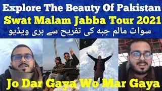 Swat Malam Jabba 2021 | Masti Sy Bara Vlog | Pakistan Tour 2021 | Explore The Beauty Of Kpk Swat