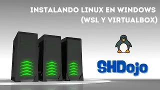Instalando Linux en Windows (WSL y VirtualBox)