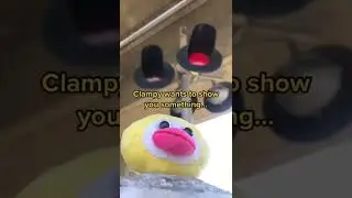 Clampy wants to show you something...