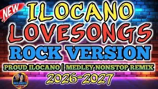 ILOCANO LOVESONGS ROCK 🤘VERSION | PROUD ILOCANO 🤘 MEDLEY NONSTOP
