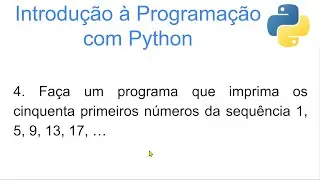 Lógica de Programação com Python. Resolução de exercício sobre estrutura de repetição (while ou for)