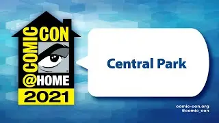 Central Park | Comic-Con@Home 2021
