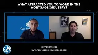 What YOU should know about a career in the mortgage industry with Peoples Choice Mortgage