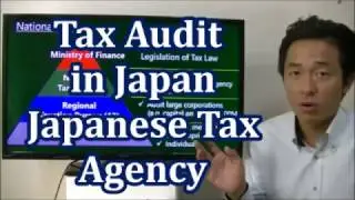 #034 The outline of Japanese Tax Agency - Tax Audit in Japan