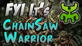 FYI it's... - Chainsaw warrior