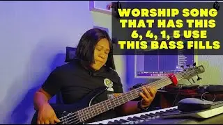 Worship song that has this progressions 6, 4, 1, 5 you can use these bass fills