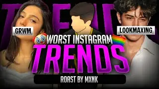 WORST INSTAGRAM TRENDS ROAST 🤡🏳️&zwj;🌈 | FT. LOOKMAXING And GRWM Trend Roast By MXNK