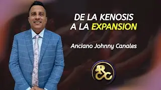 Anciano Johnny Canales - De la kénosis a la Expansión │ Viernes 16/Enero/2026