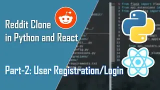 (Part 2) Making a Reddit Clone with Python and React - User Registration & Login System