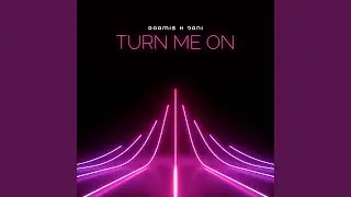 Turn Me On