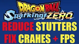 Fix Dragon Ball Sparking Zero Stutters and Crashes