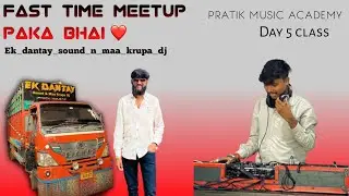 Dj Academy day 5 & fast time meetup paka bhai  ( ek dantay sound n maa krupa dj ) ❤️🫂