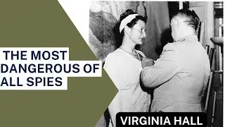 Virginia Hall: The Most Dangerous Spy in WWII #usa #history #podcast