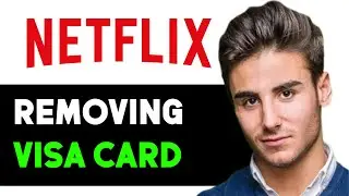 HOW TO REMOVE YOUR VISA CARD FROM NETFLIX 2025! (FULL GUIDE)