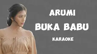 BUKA BABU - ARUMI BALI (KARAOKE VERSION)