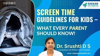 Protect Your Child&rsquo;s Vision in the Digital Age | Pediatric Eye Expert Tips | Shekar Eye Hospital