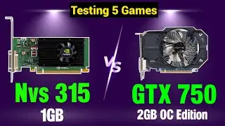NVS 315 1GB VS GTX 750 2GB OC | Test 5 Games
