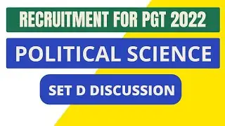 RECRUITMENT FOR PGT 2022 I POLITICAL SCIENCE SET D  DISCUSSION