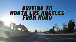 [4K] Driving to North Los Angeles from North Hollywood, CA &ndash; California &ndash; USA