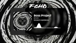 Bass Project - Echo (Radio Edit)