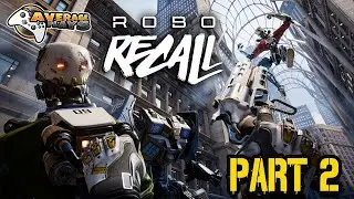 Robo Recall Oculus Rift S | Part 2