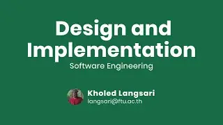 Software Design and Implementation - Lecture 6 - Introduction to Software Engineering 2021