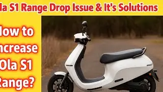 Ola S1 Pro Range Drop Issue & It's Solution || How to Increase Ola S1 Range, Ola S1 रेंज कैसे बढ़ाएं