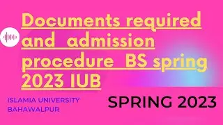 which Documents require for  BS Admission and  procedure spring 2023 IUB || Islamia University BWP