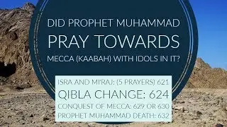 Did Prophet Muhammad Pray Facing Mecca (Kaabah) With IDOLS in it?