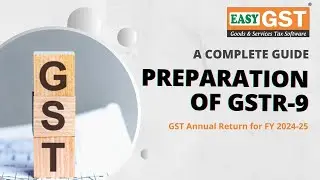 Подготовка годовой декларации по НДС (GSTR 9) с помощью программного обеспечения EASYGST.