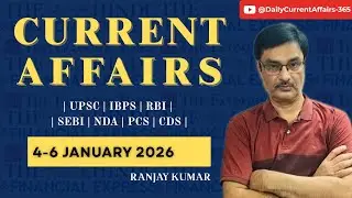 Current Affairs 4 6 January 2026  UPSC, IBPS, RBI, SSC & PCS Preparation  Ranjay Kumar