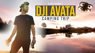 DJI Avata Camping Trip - The FPV Game Changer Drone