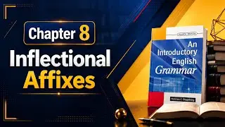 Grammar | Second Stage | Chapter 8 | Inflectional Affixes